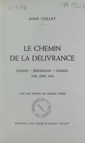 Le chemin de la délivrance : Damas - Jerusalem - Damas, 1940 juin 1941